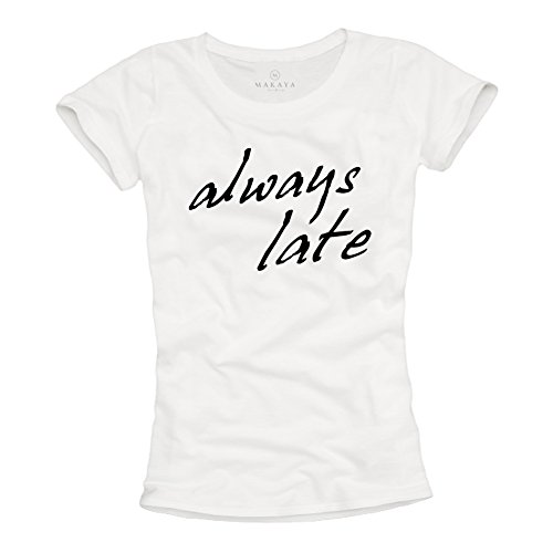 MAKAYA Always Late T-Shirt Donna Cotone Scritta Divertente M