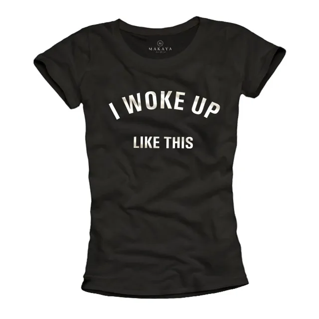 MAKAYA T-Shirt Donna Maglietta Cotone Swag Woke Up Like This L