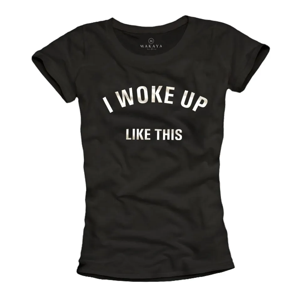 MAKAYA T-Shirt Donna Maglietta Cotone Swag Woke Up Like This L
