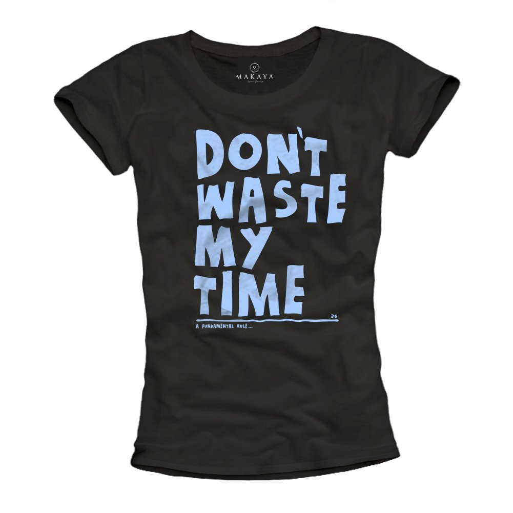 Makaya Dont Waste My Time T-Shirt Donna L Nera Cotone