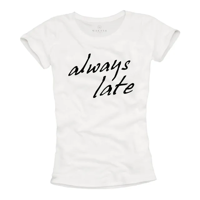 MAKAYA Always Late T-Shirt Donna Cotone Scritta Divertente M