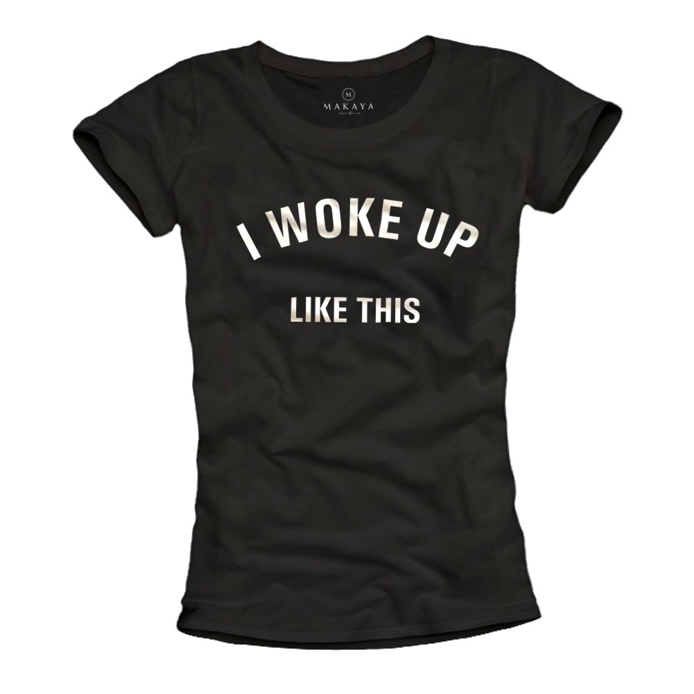 MAKAYA T-Shirt Donna Maglietta Cotone Swag Woke Up Like This L