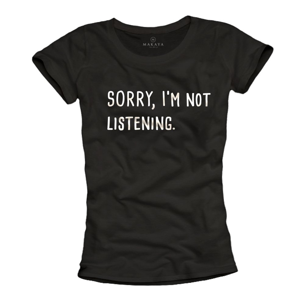 MAKAYA T-Shirt Donna Sorry I'm Not Listening maglietta S