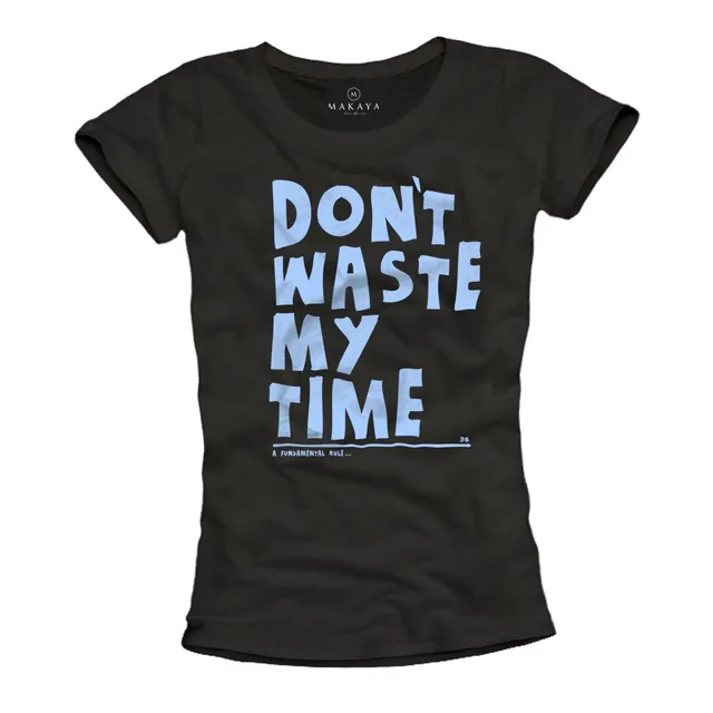 Makaya Dont Waste My Time T-Shirt Donna L Nera Cotone