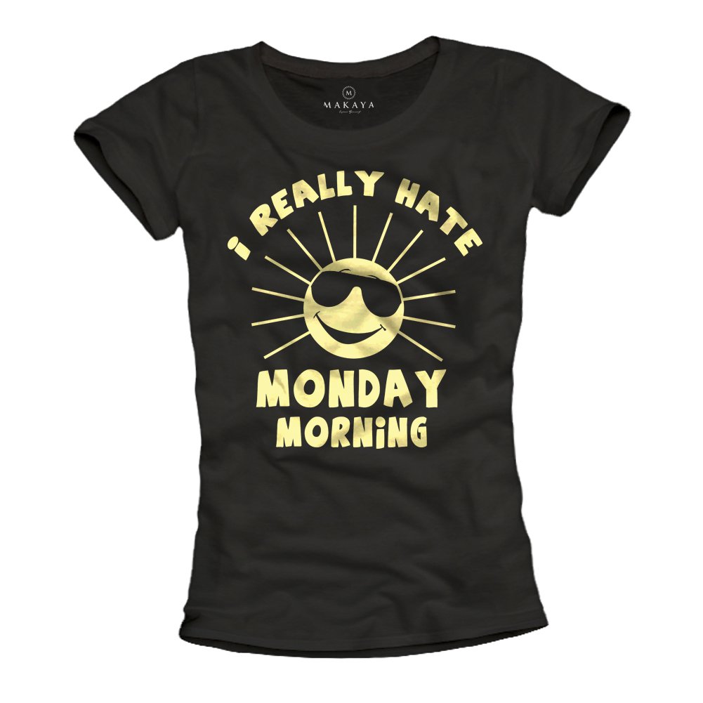 MAKAYA T-Shirt Donna I Really Hate Monday Morning maglietta nera M cotone